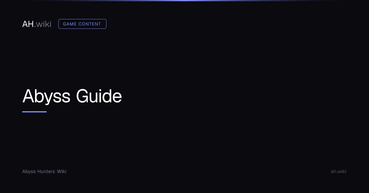 Abyss Guide — Abyss Hunters | AH.wiki